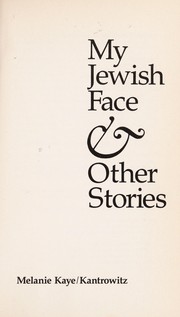 Cover of: My Jewish face & other stories by Melanie Kaye/Kantrowitz
