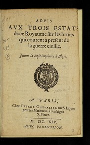 Advis avx Trois Estat de ce royaume sur les bruits qui courent a   present de la guerre ciuile