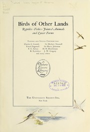 Cover of: Birds of other lands, reptiles, fishes, jointed animals and lower forms by editors and special contributors, Charles J. Cornish, Sir Herbert Maxwell ... and many others ...