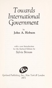 Cover of: Towards international government. by John Atkinson Hobson