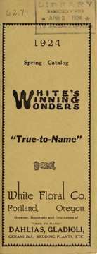 Cover of: 1924 spring catalog [of] White's winning wonders "true to name" dahlias, gladioli, geraniums, bedding plants, etc