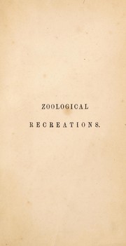Cover of: Zoological recreations by William John Broderip