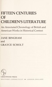 Cover of: Fifteen centuries of children's literature: an annotated chronology of British and American works in historical context