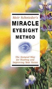 Cover of: Meir Schneider's Miracle Eyesight Method: The Natural Way to Heal and Improve Your Vision