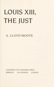 Cover of: Louis XIII, the Just by A. Lloyd Moote