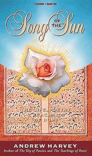 Cover of: Song of the Sun: The Life, Poetry, and Teachings of Rumi