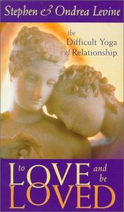 Cover of: To Love and Be Loved: The Difficult Yoga of Relationship