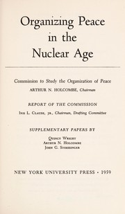 Organizing peace in the nuclear age by Commission to Study the Organization of Peace.
