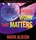 Cover of: Finding Work That Matters (The Inner Art of Business Series)