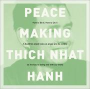 Cover of: Peacemaking: How to Be It, How to Do It : Transforming Anger Through Awareness With a Zen Master and Nobel Peace Prize Nominee