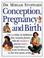 Cover of: Conception, pregnancy, and birth
