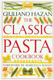 Cover of: The classic pasta cookbook by Giuliano Hazan