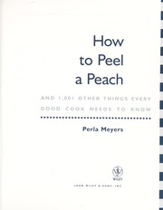 Cover of: How to peel a peach : and 1001 other things every good cook needs to know by 