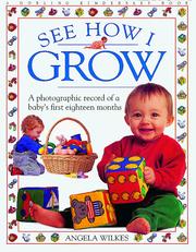 Cover of: See How I Grow by Angela Wilkes