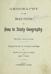 Cover of: Geography by the brace system, or, How to study geography | John M Boyer