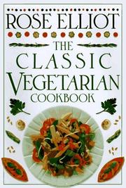 Cover of: The classic vegetarian cookbook by Rose Elliot