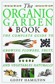 Cover of: The organic garden book by Geoff Hamilton, Geoff Hamilton