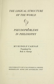 Cover of: The logical structure of the world: Pseudoproblems in philosophy.