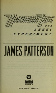 Cover of: The Angel Experiment (Maximum Ride) | James Patterson