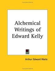 Cover of: Alchemical Writings of Edward Kelly by Arthur Edward Waite, Arthur Edward Waite