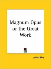 Cover of: Magnum Opus or the Great Work by Albert Pike