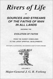 Cover of: Rivers of Life: Or Sources and Streams of the Faiths of Man in All Lands Showing the Evolution of Faiths from the Rudes Symbolisms to the Latest Spiritual development