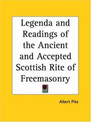 Cover of: Legenda and Readings of the Ancient and Accepted Scottish Rite of Freemasonry