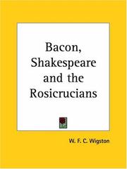 Cover of: Bacon, Shakespeare and the Rosicrucians by W. F. C. Wigston