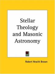 Cover of: Stellar Theology and Masonic Astronomy by Robert Hewitt Brown, Robert Hewitt Brown