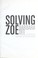 Cover of: Solving Zoe