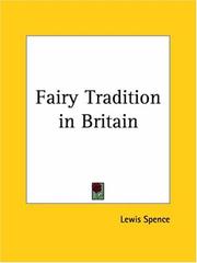 The fairy tradition in Britain by Lewis Spence