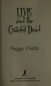 Cover of: Elvis and the grateful dead | Peggy Webb