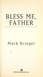 Cover of: Bless me, Father by Mark Kriegel