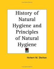 Cover of: History of Natural Hygiene and Principles of Natural Hygiene by Herbert M. Shelton