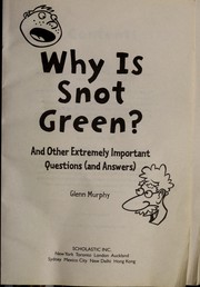 Cover of: Why is snot green? by Glenn Murphy