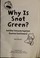 Cover of: Why is snot green?