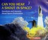Cover of: Can you Hear a shout in space