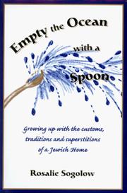 Cover of: Empty the ocean with a spoon: growing up with the customs, traditions and superstitions of a Jewish home