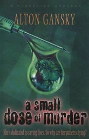 Cover of: A small dose of murder by Alton Gansky, Alton Gansky