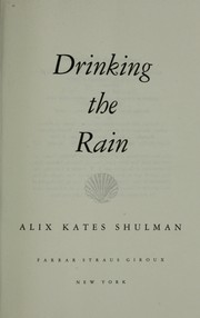 Cover of: Drinking the rain | Alix Kates Shulman