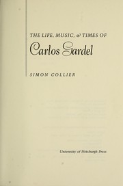Cover of: The life, music & times of Carlos Gardel | Simon Collier