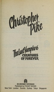 The Last Vampire 6. Creatures of Forever by Christopher Pike
