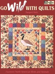 Cover of: Go wild with quilts: 14 North American birds and animals