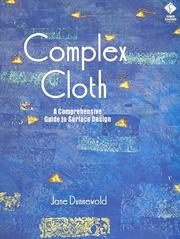 Cover of: Complex cloth: a comprehensive guide to surface design