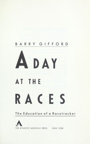 Cover of: A day at the races: the education of a racetracker
