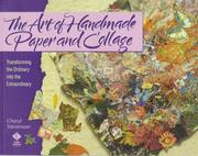 Cover of: The art of handmade paper and collage: transforming the ordinary into the extraordinary
