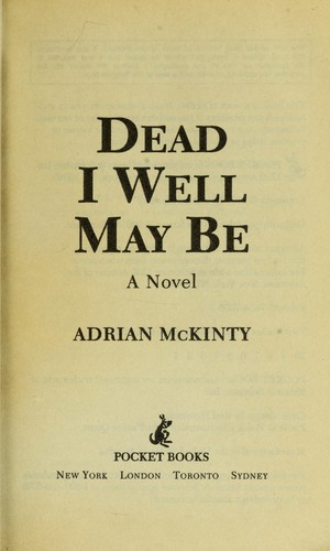 Dead I well may be : a novel by 