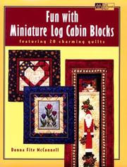 Cover of: Fun with miniature log cabin blocks: featuring 20 charming quilts