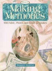 Cover of: Making memories with fabric, photos, and family keepsakes by Margaret Sindelar