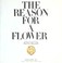 Cover of: The reason for a flower